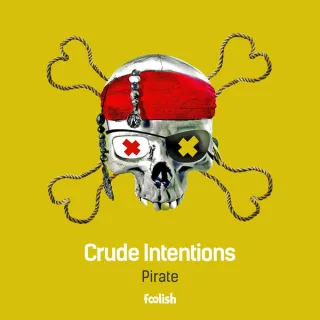 Cover: Crude Intentions - Pirate