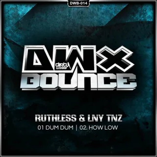 Cover: Ruthless & LNY TNZ - Dum Dum / How Low