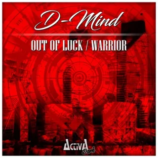 Cover: D-Mind - Out Of Luck / Warrior