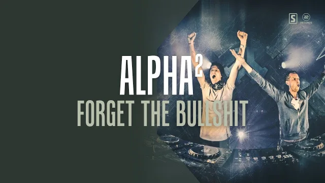 Cover: Alpha² - Forget The Bullshit