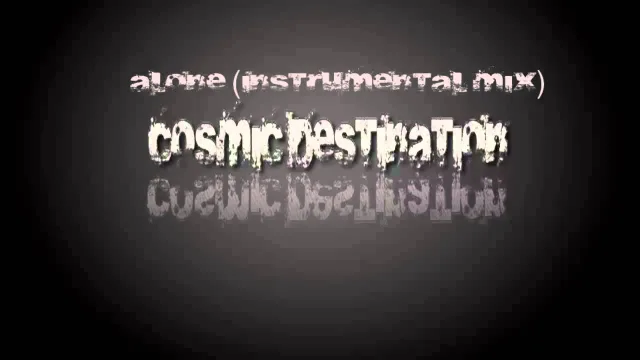 Cover: Cosmic Destination - Alone (Instrumental Mix)