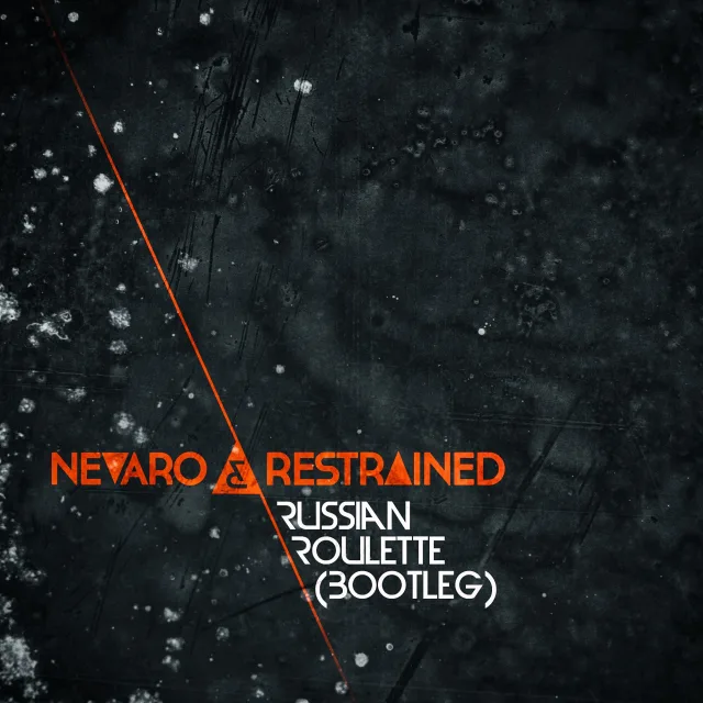 Cover: Nevaro & Restrained - Russian Roulette (Bootleg)