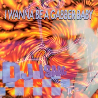 Cover: Isaac - I Wanna Be A Gabber Baby