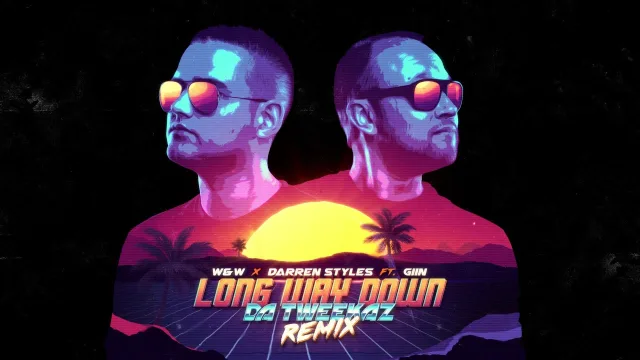 Cover: W&W x Darren Styles ft. Giin - Long Way Down (Da Tweekaz Remix)