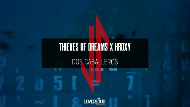 Cover: Thieves Of Dreams x Kroxy - Dos Caballeros