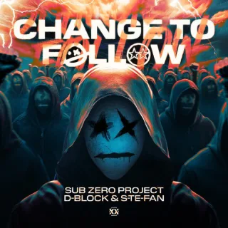 Cover: Sub Zero Project & D-Block & S-te-Fan - Change To Follow
