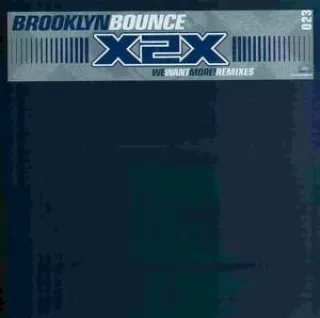 Cover: Brooklyn Bounce - X2X (We Want More!) Remixes