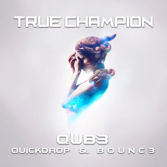 Cover: Quickdrop & QUB3 & B0UNC3 - True Champion (WUZE)