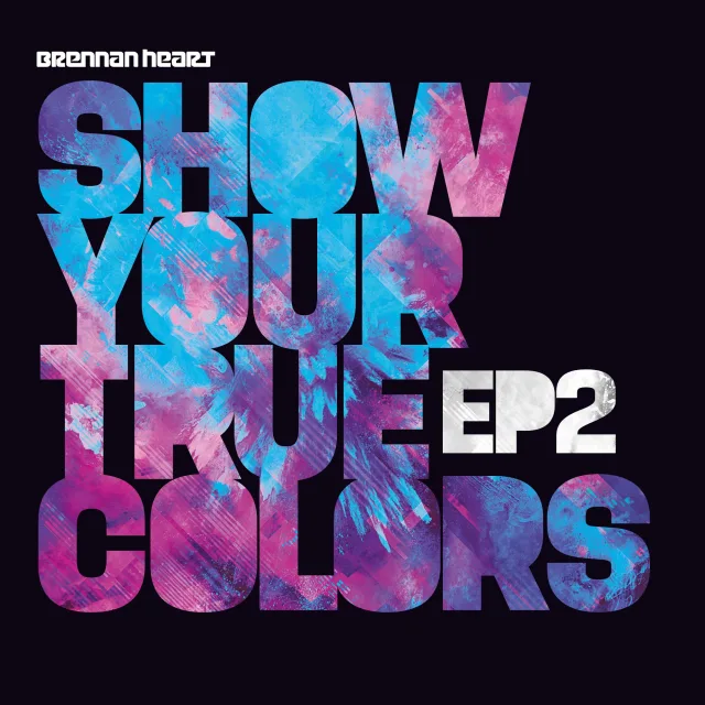 Cover: Brennan Heart - Show Your True Colors EP2