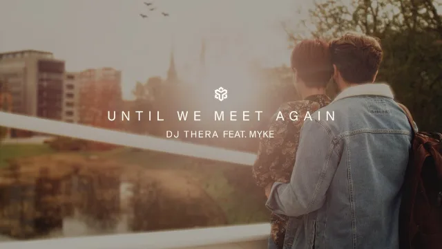 Cover: DJ Thera ft. Myke - Until We Meet Again