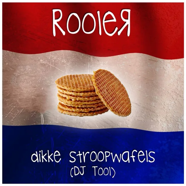 Cover: Rooler - Dikke Stroopwafels (Dj Tool)