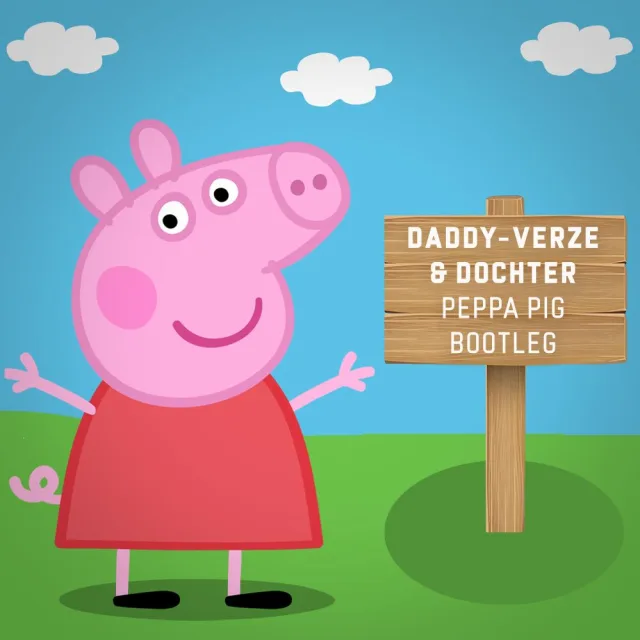 Cover: Daddy-Verze & Dochter - Peppa Pig Bootleg