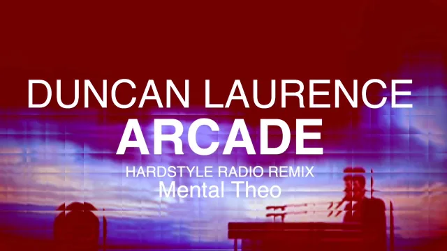 Cover: Duncan Laurence - Arcade (Mental Theo bootleg/remuxxx/hoe je het wilt noemen)
