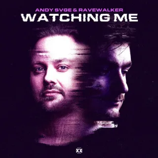 Cover: ANDY SVGE & Ravewalker - Watching Me