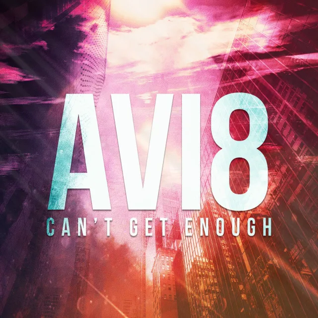 Cover: Avi8 - Can't Get Enough