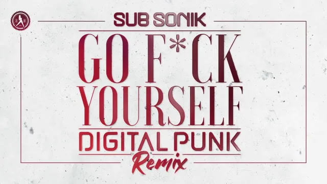 Cover: Sub Sonik - Go F*ck Yourself (Digital Punk Remix)