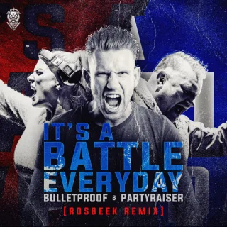 Cover: Bulletproof & Partyraiser - It's A Battle Everyday (Rosbeek Remix)
