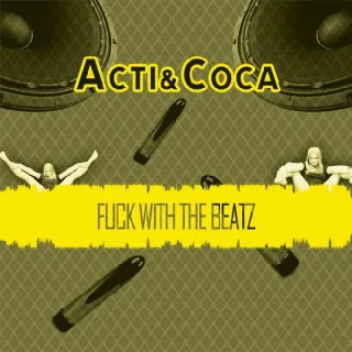 Cover: Acti & Coca - Fuck With The Beatz