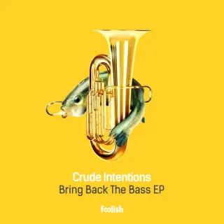 Cover: Crude Intentions - Bring Back The Bass EP