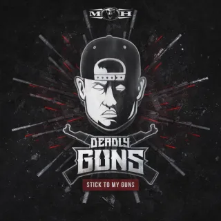 Cover: Deadly Guns - Stick To My Guns