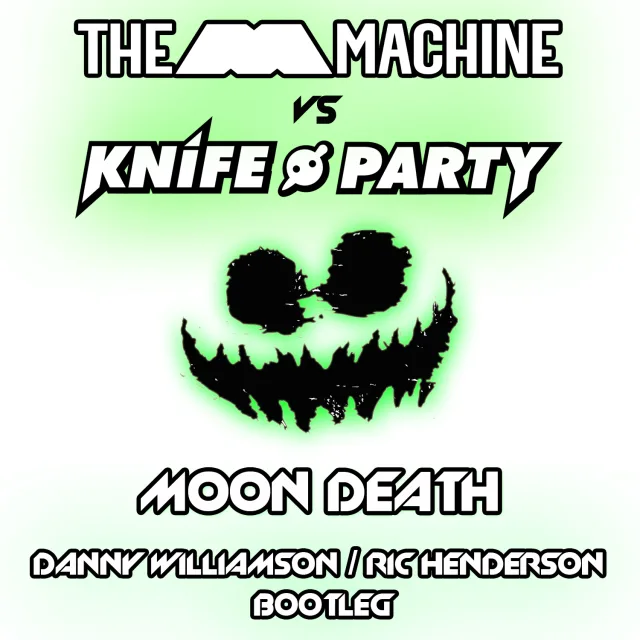 Cover: The M Machine vs Knife Party - Moon Death (DW & RH BOOTLEG) **FREE DOWNLOAD**