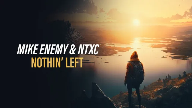 Cover: Mike Enemy & NTXC - Nothin' Left