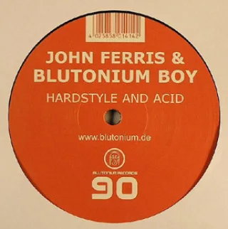 Cover: John Ferris & Blutonium Boy - Hardstyle And Acid