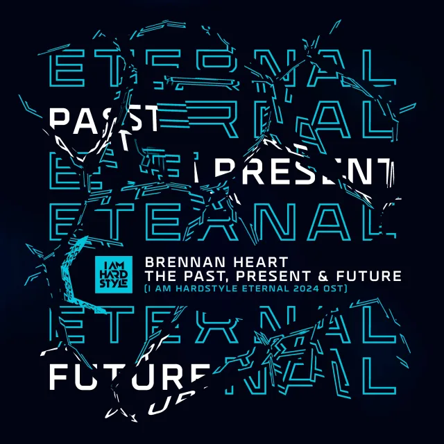 Cover: Brennan Heart - The Past, Present & Future (I AM HARDSTYLE Eternal 2024 OST)