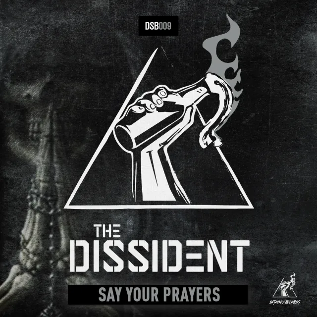 Cover: The Dissident - Say Your prayers