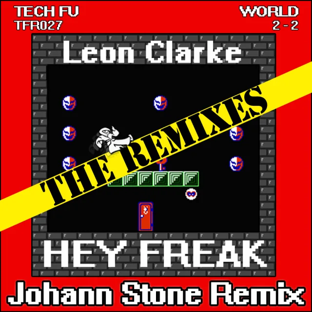 Cover: Leon Clarke - Hey Freak (The Remixes)