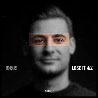Cover: Noxiouz - Lose It All