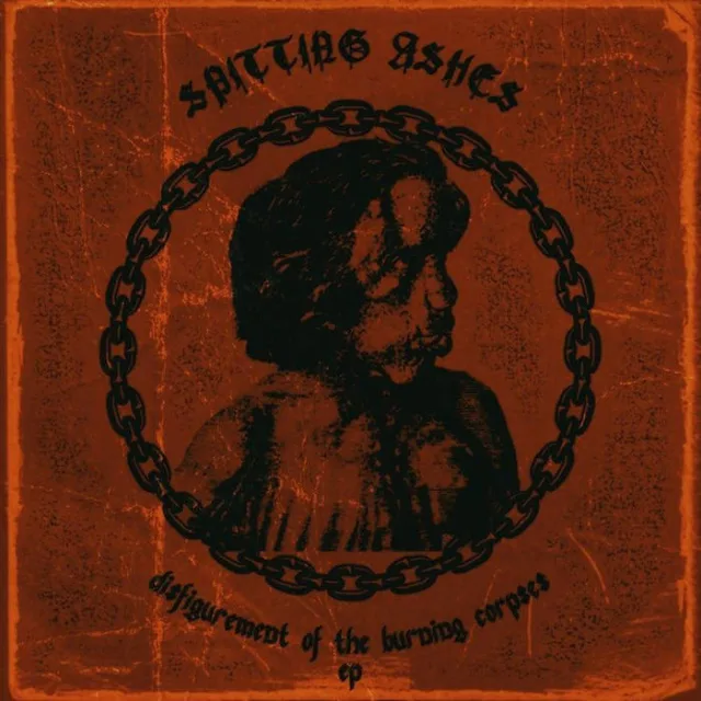 Cover: Spitting Ashes - Disfigurement of the Burning Corpses EP
