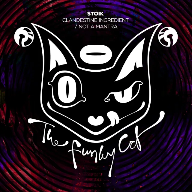 Cover: STOIK - Clandestine Ingredient / Not A Mantra