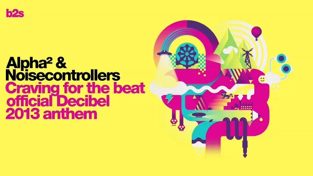 Cover: Alpha² & Noisecontrollers - Craving for the beat (Official Decibel Anthem 2013)