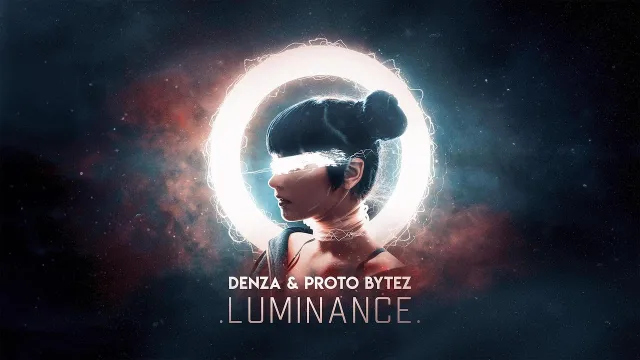 Cover: Denza & Proto Bytez - Luminance
